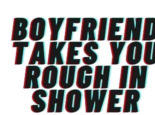 vannis, dušš, poiss-sõber, erootiline, karm, narrimine