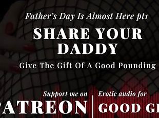 [GoodGirlASMR] Fathers Day Is Almost Here pt1. Share Your Daddy, Give The Gift Of A Good Pounding